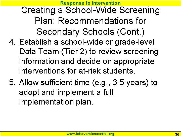 Response to Intervention Creating a School-Wide Screening Plan: Recommendations for Secondary Schools (Cont. ) Response to Intervention Creating a School-Wide Screening Plan: Recommendations for Secondary Schools (Cont. )