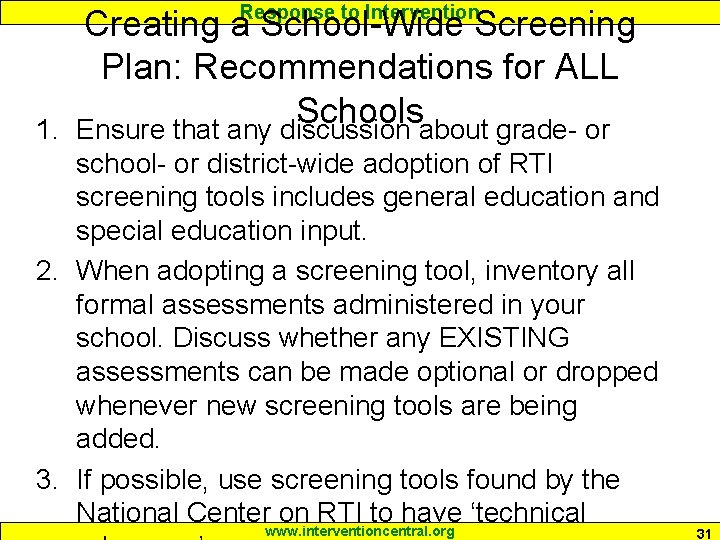 Response to Intervention 1. Creating a School-Wide Screening Plan: Recommendations for ALL Schools Ensure Response to Intervention 1. Creating a School-Wide Screening Plan: Recommendations for ALL Schools Ensure