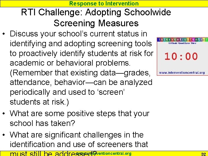 Response to Intervention RTI Challenge: Adopting Schoolwide Screening Measures • Discuss your school’s current Response to Intervention RTI Challenge: Adopting Schoolwide Screening Measures • Discuss your school’s current