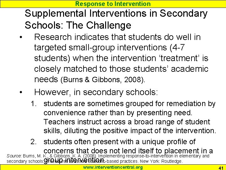 Response to Intervention Supplemental Interventions in Secondary Schools: The Challenge • • Research indicates Response to Intervention Supplemental Interventions in Secondary Schools: The Challenge • • Research indicates