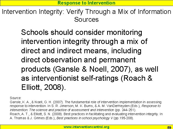 Response to Intervention Integrity: Verify Through a Mix of Information Sources Schools should consider Response to Intervention Integrity: Verify Through a Mix of Information Sources Schools should consider