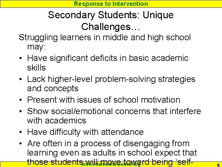 Response to Intervention Secondary Students: Unique Challenges… Struggling learners in middle and high school Response to Intervention Secondary Students: Unique Challenges… Struggling learners in middle and high school