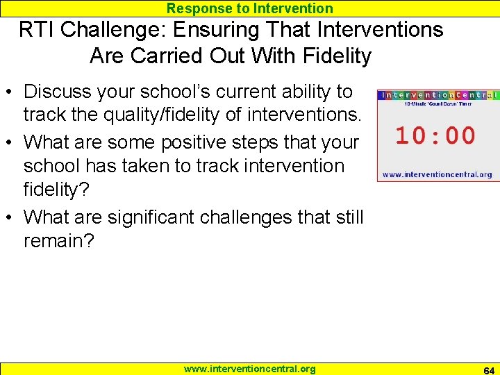Response to Intervention RTI Challenge: Ensuring That Interventions Are Carried Out With Fidelity • Response to Intervention RTI Challenge: Ensuring That Interventions Are Carried Out With Fidelity •