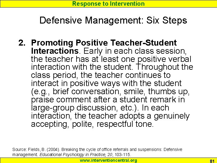 Response to Intervention Defensive Management: Six Steps 2. Promoting Positive Teacher-Student Interactions. Early in Response to Intervention Defensive Management: Six Steps 2. Promoting Positive Teacher-Student Interactions. Early in