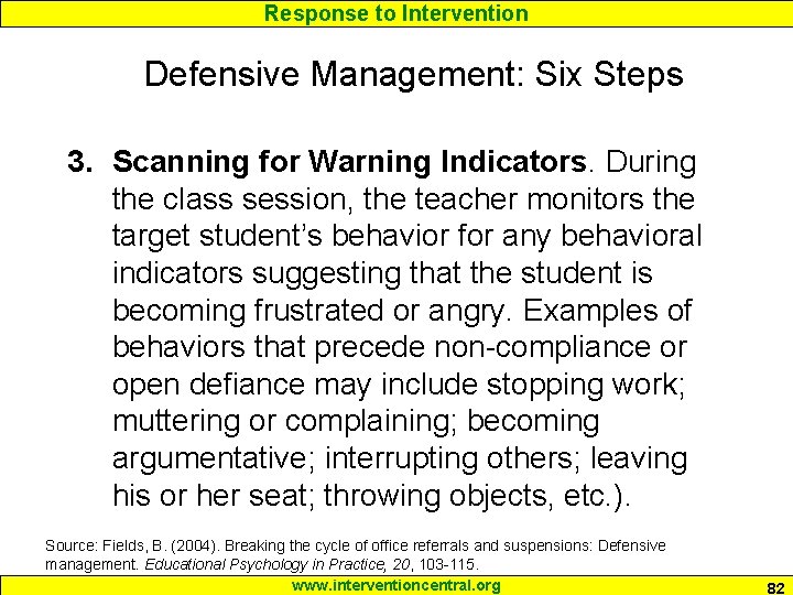 Response to Intervention Defensive Management: Six Steps 3. Scanning for Warning Indicators. During the Response to Intervention Defensive Management: Six Steps 3. Scanning for Warning Indicators. During the