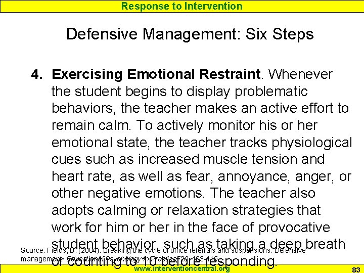 Response to Intervention Defensive Management: Six Steps 4. Exercising Emotional Restraint. Whenever the student Response to Intervention Defensive Management: Six Steps 4. Exercising Emotional Restraint. Whenever the student
