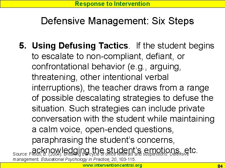 Response to Intervention Defensive Management: Six Steps 5. Using Defusing Tactics. If the student Response to Intervention Defensive Management: Six Steps 5. Using Defusing Tactics. If the student