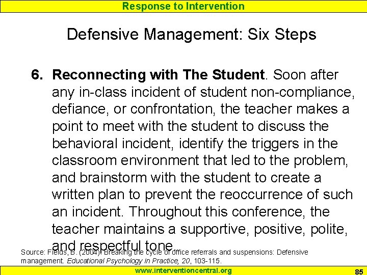 Response to Intervention Defensive Management: Six Steps 6. Reconnecting with The Student. Soon after Response to Intervention Defensive Management: Six Steps 6. Reconnecting with The Student. Soon after