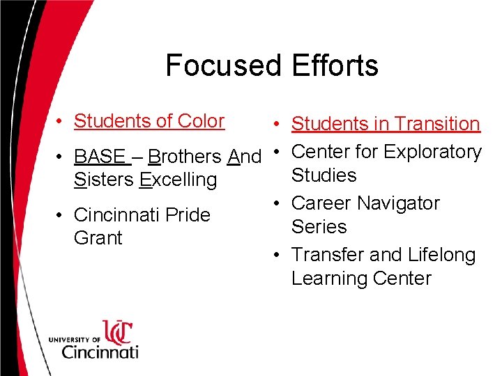 Focused Efforts • Students of Color • Students in Transition • BASE – Brothers