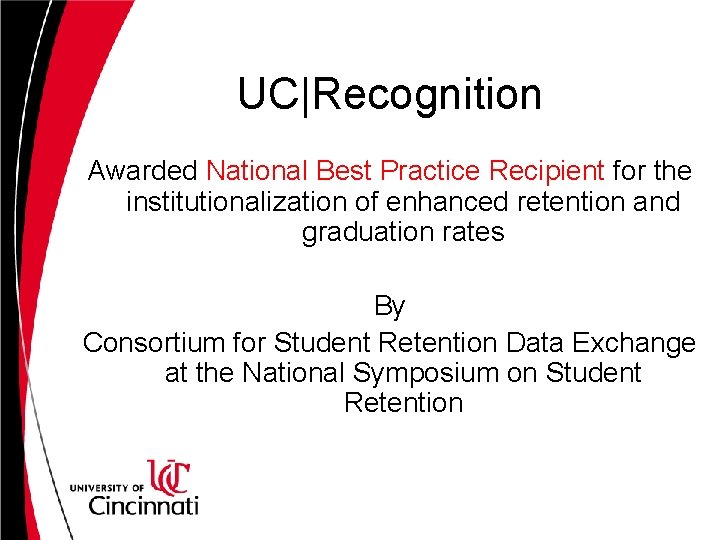 UC|Recognition Awarded National Best Practice Recipient for the institutionalization of enhanced retention and graduation