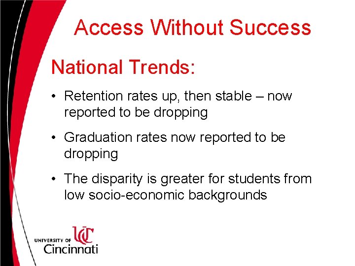 Access Without Success National Trends: • Retention rates up, then stable – now reported