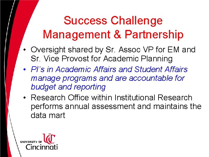 Success Challenge Management & Partnership • Oversight shared by Sr. Assoc VP for EM