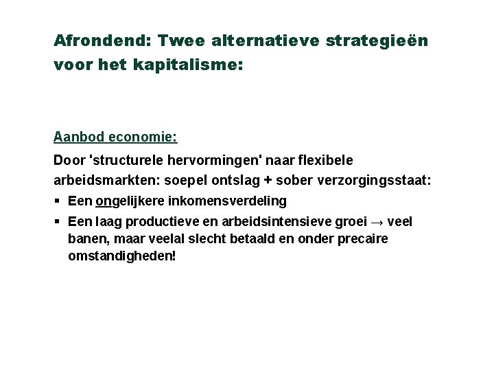 Afrondend: Twee alternatieve strategieën voor het kapitalisme: Aanbod economie: Door 'structurele hervormingen' naar flexibele