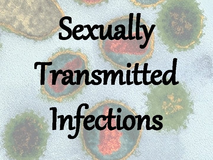 Sexually Transmitted Infections 