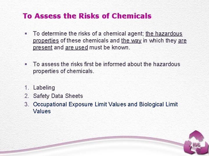 To Assess the Risks of Chemicals § To determine the risks of a chemical