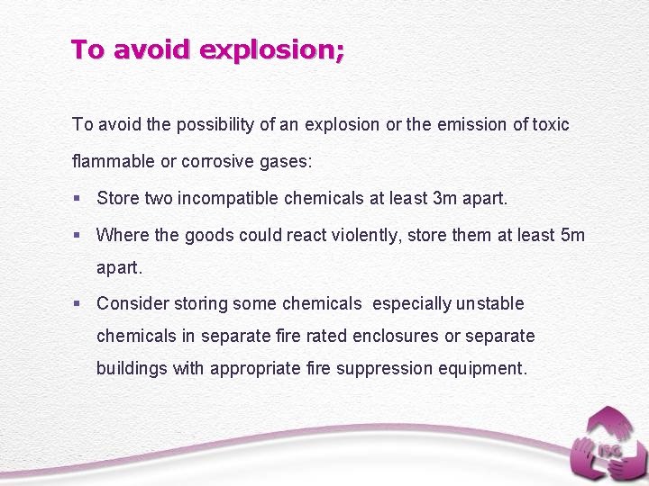 To avoid explosion; To avoid the possibility of an explosion or the emission of