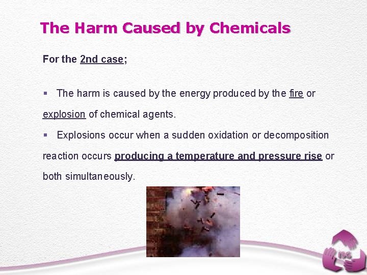 The Harm Caused by Chemicals For the 2 nd case; § The harm is