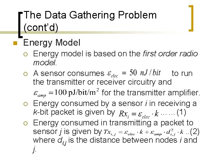 The Data Gathering Problem (cont’d) n Energy Model ¡ ¡ Energy model is based