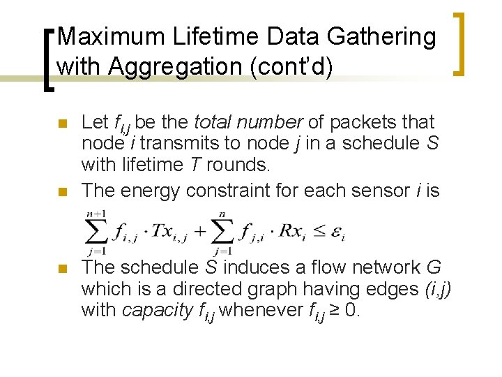 Maximum Lifetime Data Gathering with Aggregation (cont’d) n n n Let fi, j be