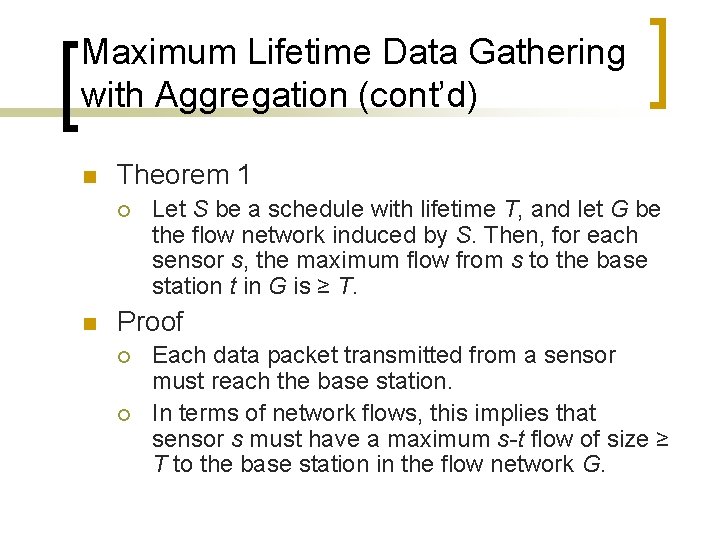 Maximum Lifetime Data Gathering with Aggregation (cont’d) n Theorem 1 ¡ n Let S