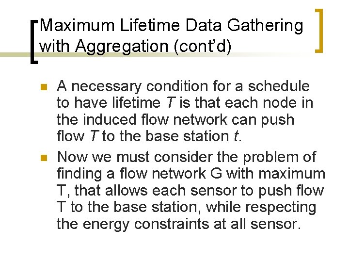 Maximum Lifetime Data Gathering with Aggregation (cont’d) n n A necessary condition for a