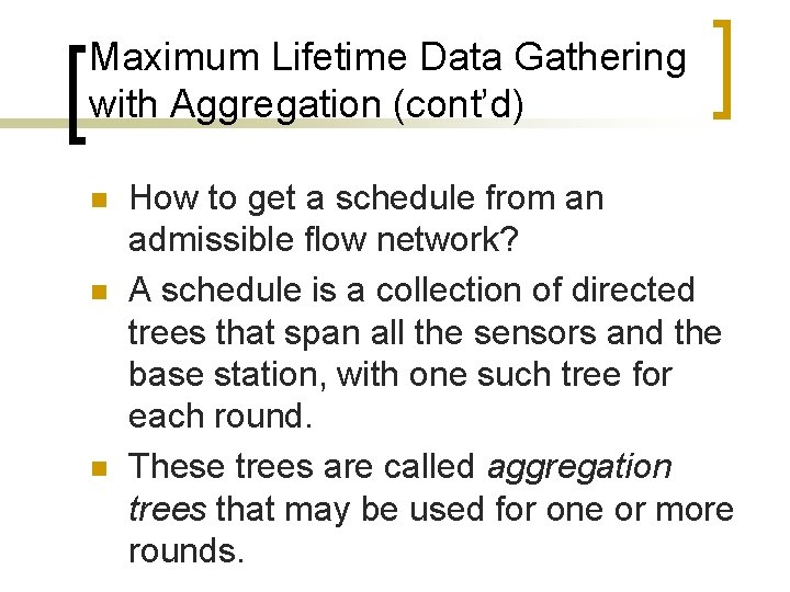 Maximum Lifetime Data Gathering with Aggregation (cont’d) n n n How to get a