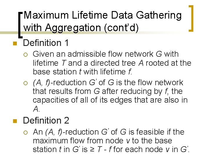 Maximum Lifetime Data Gathering with Aggregation (cont’d) n Definition 1 ¡ ¡ n Given