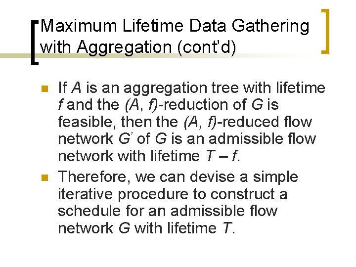 Maximum Lifetime Data Gathering with Aggregation (cont’d) n n If A is an aggregation