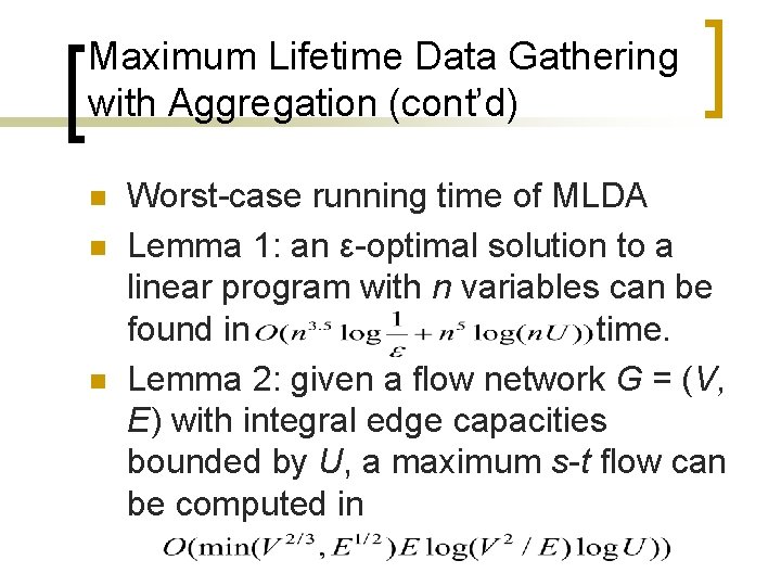 Maximum Lifetime Data Gathering with Aggregation (cont’d) n n n Worst-case running time of