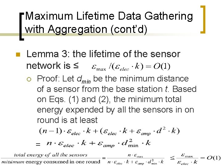 Maximum Lifetime Data Gathering with Aggregation (cont’d) n Lemma 3: the lifetime of the