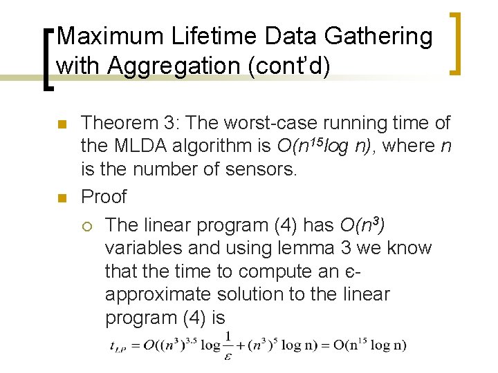 Maximum Lifetime Data Gathering with Aggregation (cont’d) n n Theorem 3: The worst-case running
