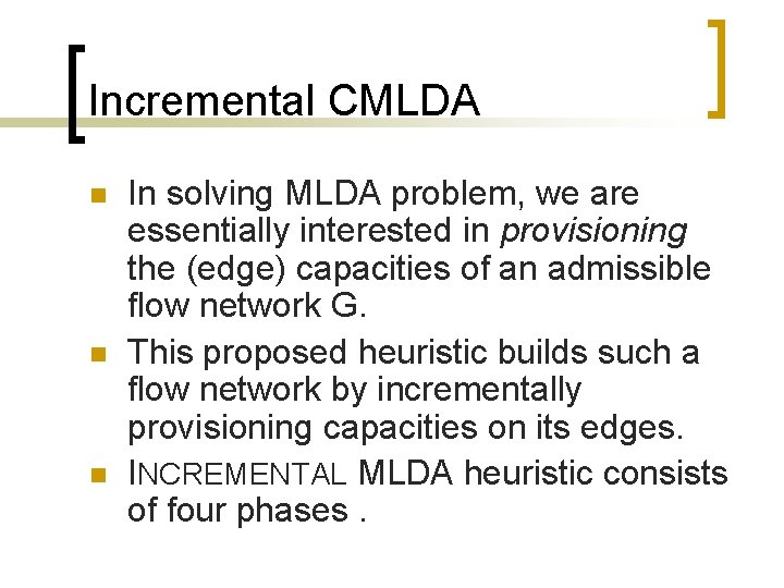 Incremental CMLDA n n n In solving MLDA problem, we are essentially interested in