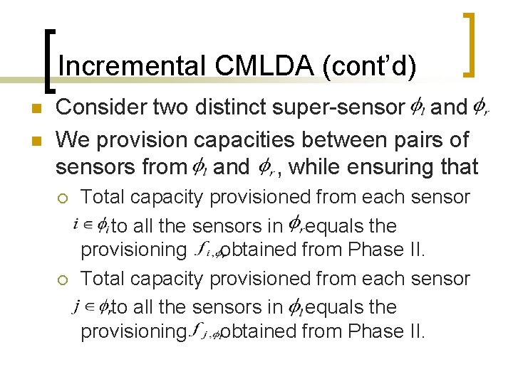 Incremental CMLDA (cont’d) n n Consider two distinct super-sensor and We provision capacities between