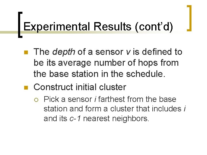 Experimental Results (cont’d) n n The depth of a sensor v is defined to