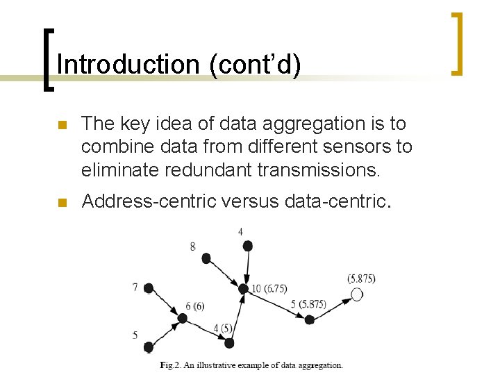 Introduction (cont’d) n n The key idea of data aggregation is to combine data