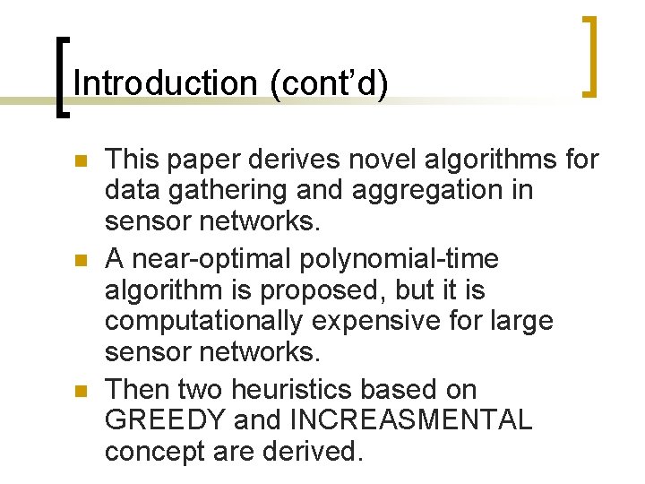 Introduction (cont’d) n n n This paper derives novel algorithms for data gathering and