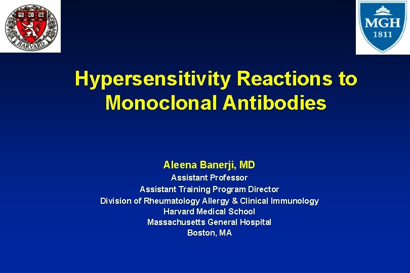 Hypersensitivity Reactions to Monoclonal Antibodies Aleena Banerji, MD Assistant Professor Assistant Training Program Director