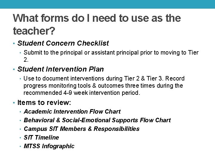 What forms do I need to use as the teacher? • Student Concern Checklist