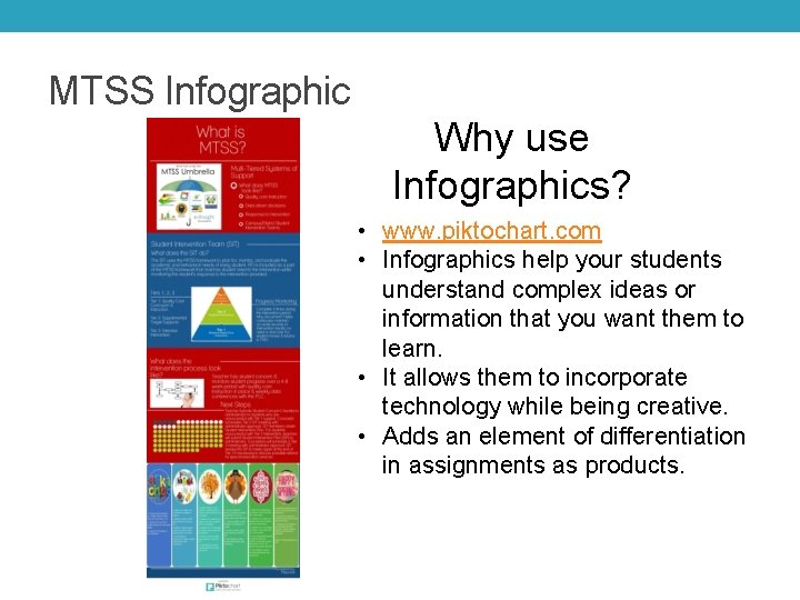 MTSS Infographic Why use Infographics? • www. piktochart. com • Infographics help your students