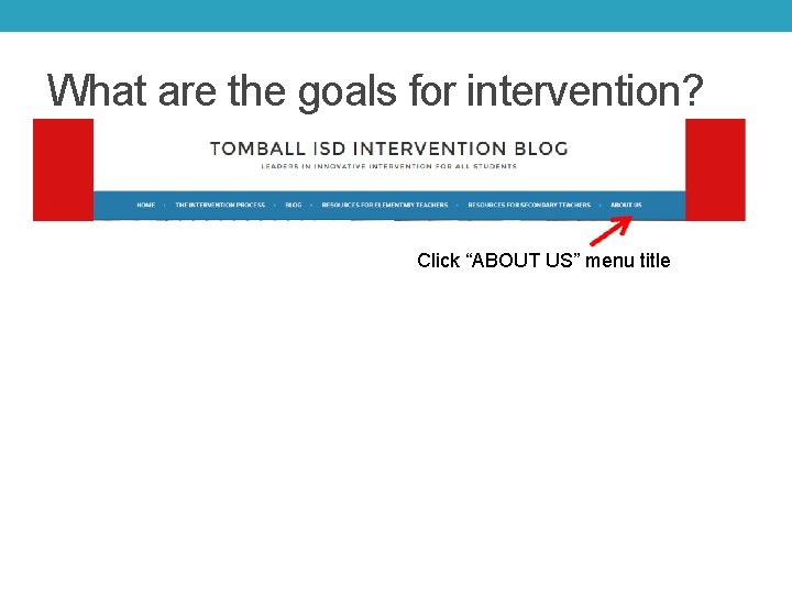 What are the goals for intervention? Click “ABOUT US” menu title 