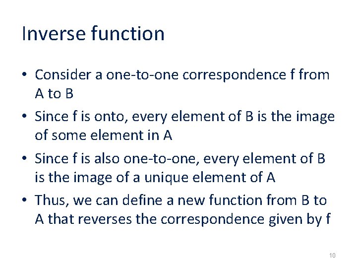 Inverse function • Consider a one-to-one correspondence f from A to B • Since