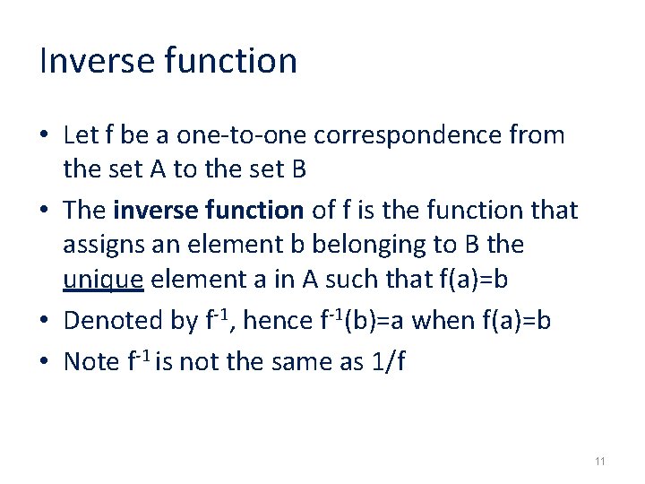 Inverse function • Let f be a one-to-one correspondence from the set A to