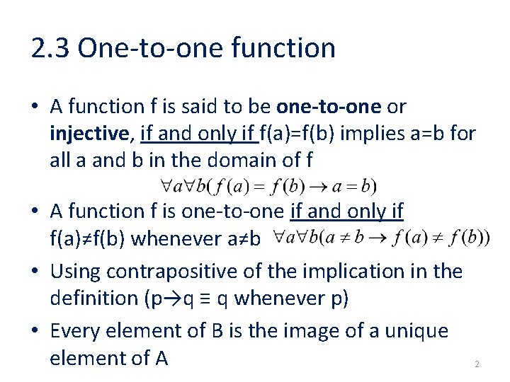 2. 3 One-to-one function • A function f is said to be one-to-one or