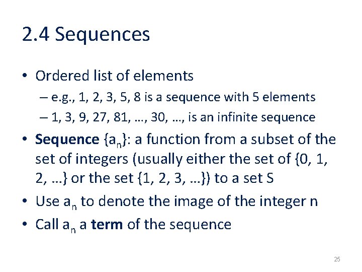 2. 4 Sequences • Ordered list of elements – e. g. , 1, 2,