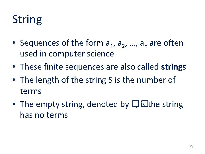 String • Sequences of the form a 1, a 2, …, an are often