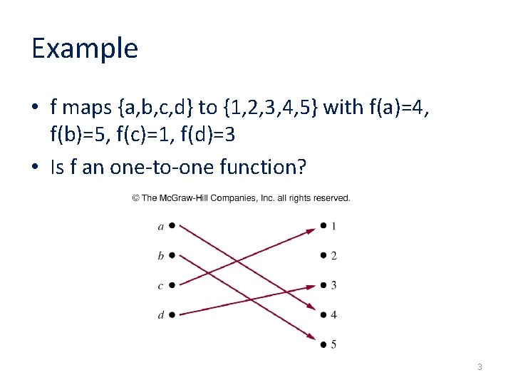 Example • f maps {a, b, c, d} to {1, 2, 3, 4, 5}