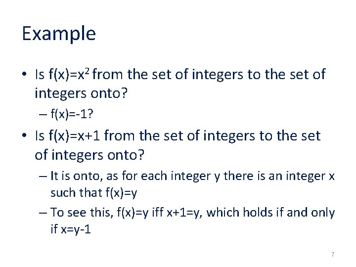 Example • Is f(x)=x 2 from the set of integers to the set of