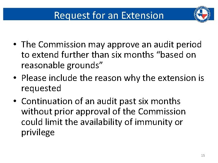 Request for an Extension • The Commission may approve an audit period to extend