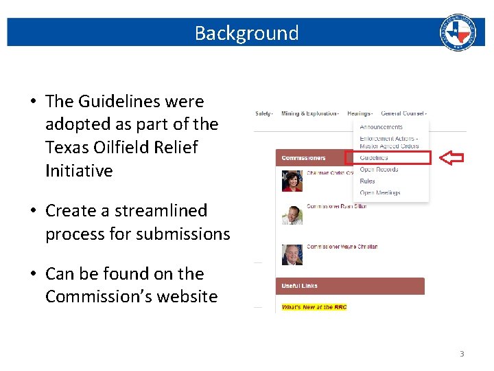 Background • The Guidelines were adopted as part of the Texas Oilfield Relief Initiative