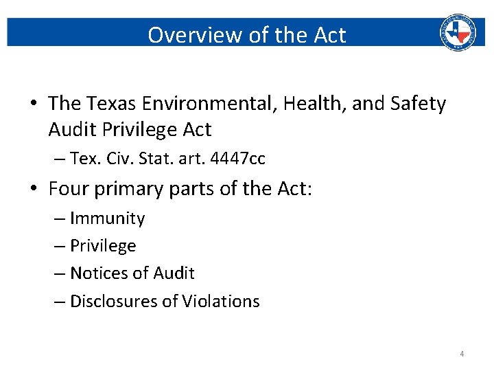 Overview of the Act • The Texas Environmental, Health, and Safety Audit Privilege Act